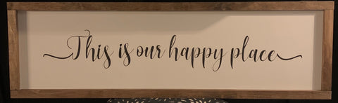 Large Wood Sign -This Is Our Happy Place-